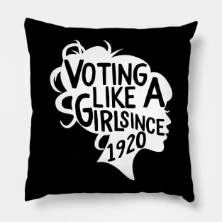 Voting like a Girl since 1920 Pillow