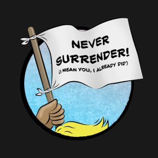 Never Surrender! T-Shirt