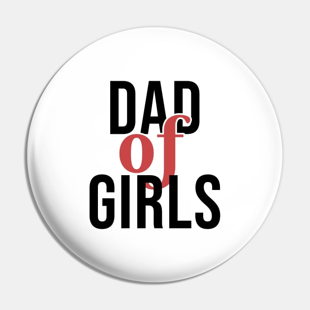 Dad of girls Pin by Rishirt