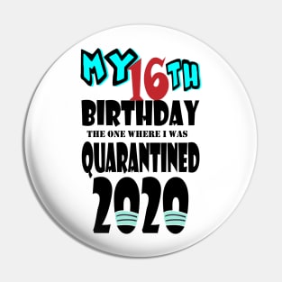 My 16th Birthday The One Where I Was Quarantined 2020 Pin