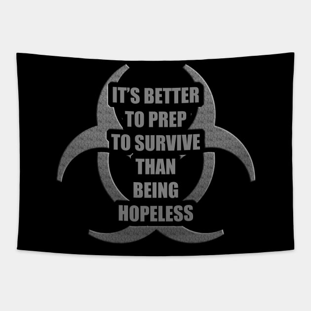 It Is Better to Prep - Prepper Tapestry by tatzkirosales-shirt-store