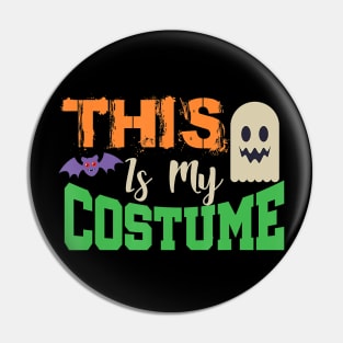 Funny sarcastic halloween this is my costume ghost bat Pin