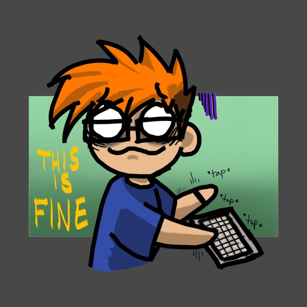 This is Fine by 1smolpotato