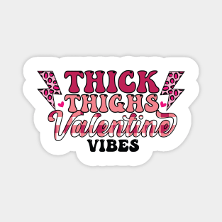 Thick Thighs Valentine Vibes Magnet