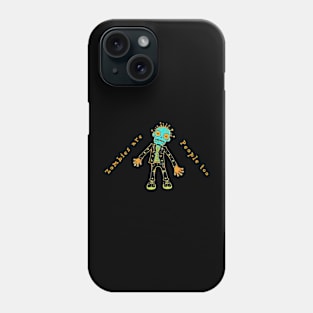 Zombies Are People Too, Kids T-Shirt Phone Case