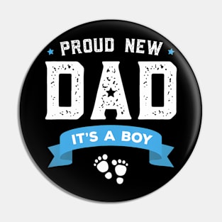 Proud New Dad Its A Boy Cute Fathers Day Baby Pin