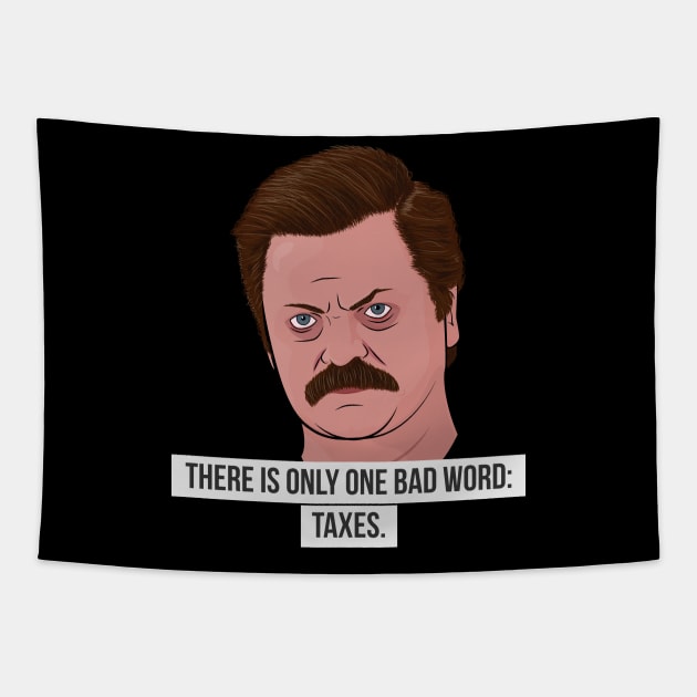 Ron Swanson - Taxes Tapestry by BluPenguin