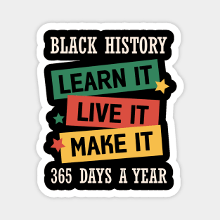 Black History Learn it Live it Make it Black History Month Gift Magnet