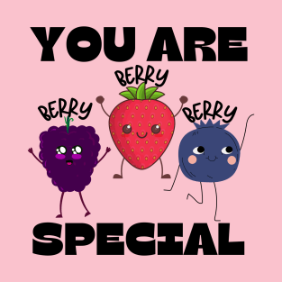 You are Berry Special T-Shirt