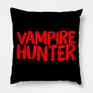 Vampire Hunter Vampire Slayer Pillow