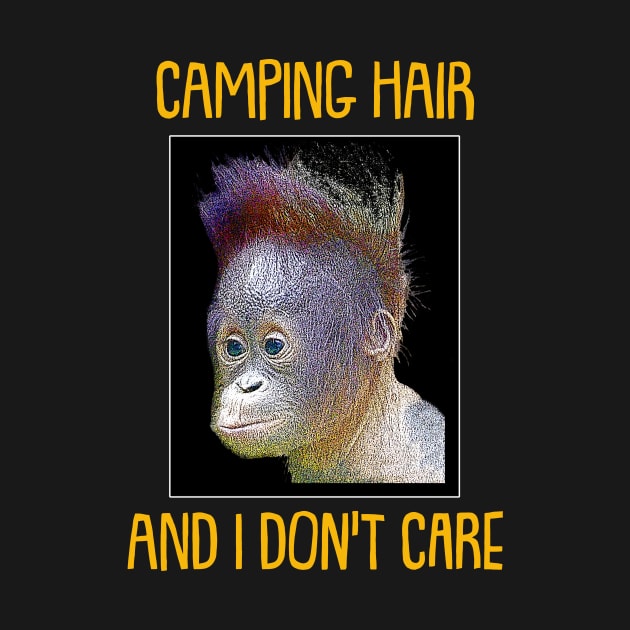 Camping Hair, And I Don't Care - Funny Animal Art by RVToolbox