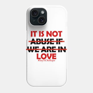 Say NO to Rape II Phone Case