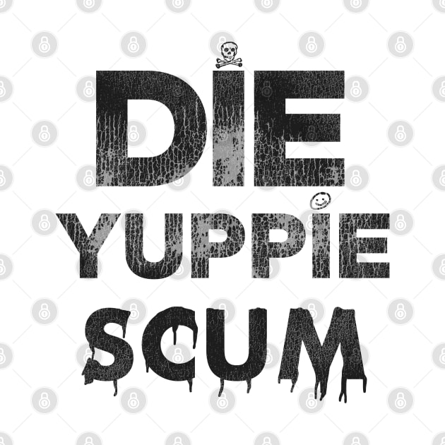 Die Yuppie Scum by darklordpug