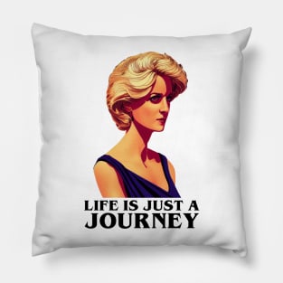 Life is Just a Journey - White - Quote - Princess Diana Pillow