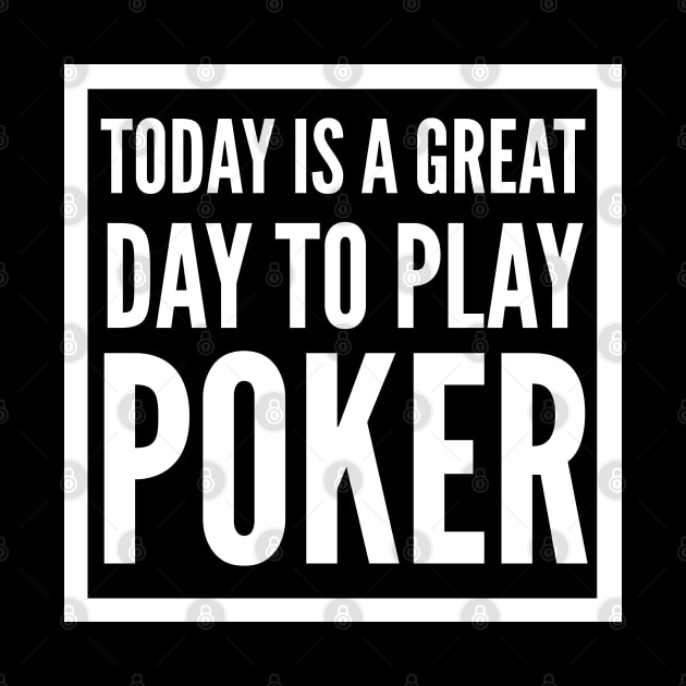 Today is a great day to play poker by G-DesignerXxX