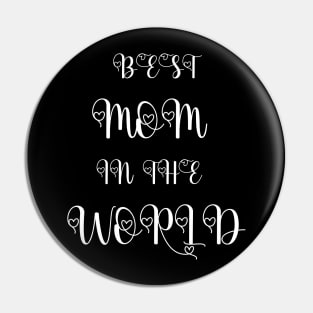 Best mom in the world Tshirts 2022 Pin