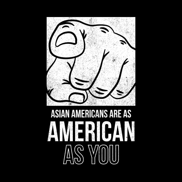 Asian Americans Are As American As YOU by Sahdtastic