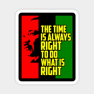 Do the Right thing quote by Martin Luther King Jr Magnet