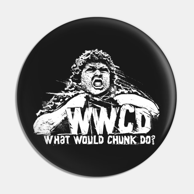 What Would Chunk Do? Pin by tommyball