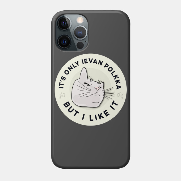 It S Only Ievan Polkka But I Like It Cat Vibing Cat Vibing Phone Case Teepublic