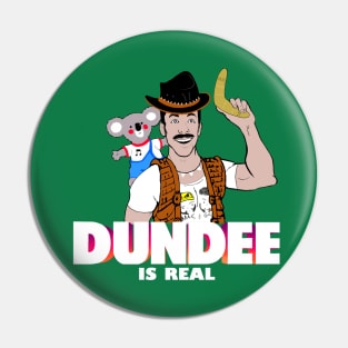 Dundee is a Real Movie Pin