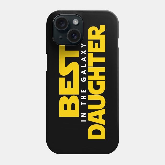 Best Daughter in the Galaxy Phone Case by Olipop