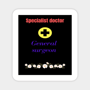 Doctor  general  surgeon T-shirts. Magnet