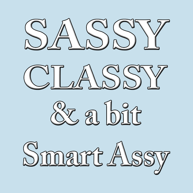 Sassy & Classy by kbug