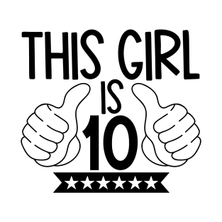 This girl is 10 T-Shirt