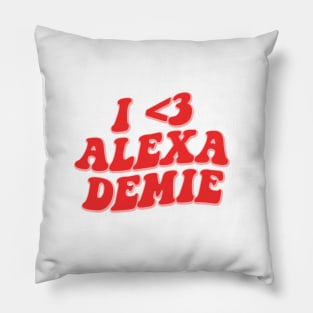 I LOVE ALEXA DEMIE Pillow