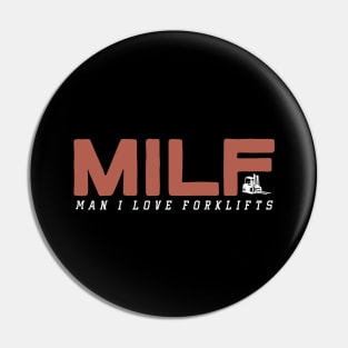 MILF Man I Love Forklifts Pin