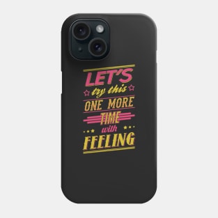 One More Time Phone Case