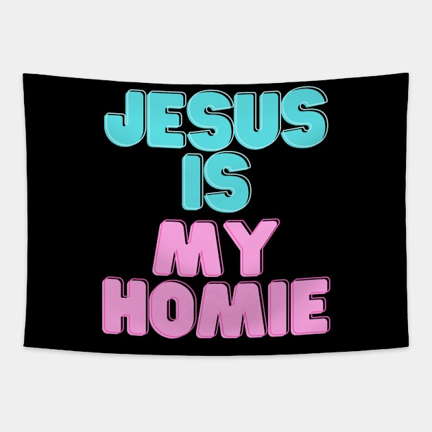 Jesus is my Homeboy Tapestry by Christian Shirts