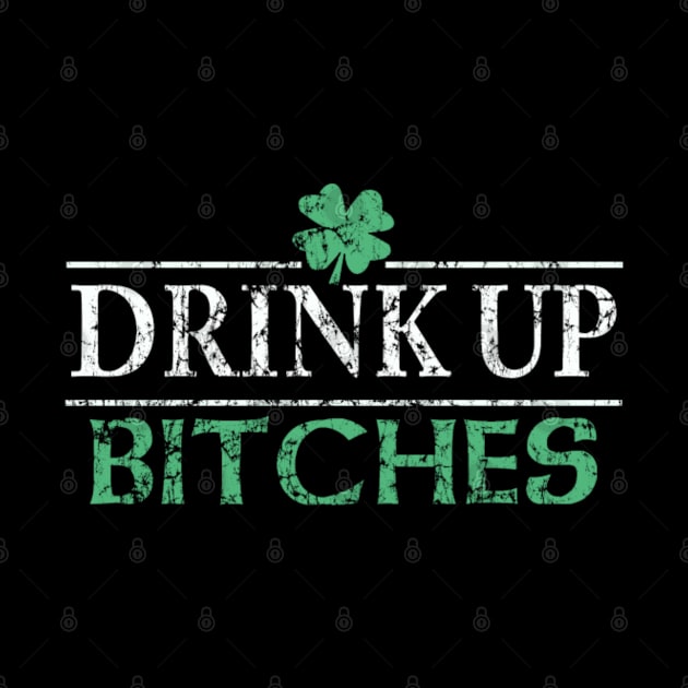 Drink Up Bitches Shirt by sudiptochy29