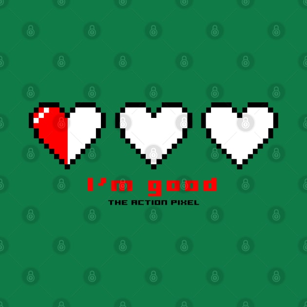 "I'm Good" 3 Pixel Hearts by TheActionPixel