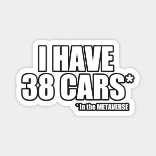 I have 38 cars in the METAVERSE Magnet