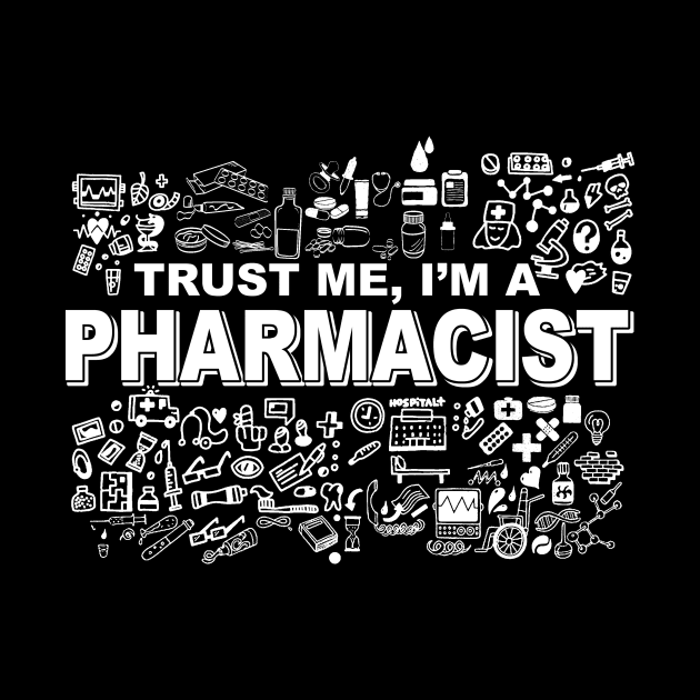 trust me Pharmacist by TshirtsCintia