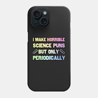 Science Puns Periodically Phone Case