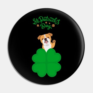 English Bulldog Dog behind Cloverleaf with St. Patrick's Day Sign Pin