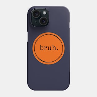 bruh. Logo Orange and Black Phone Case