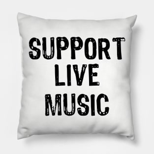 Support Live Music Concert Lover Music Fan Pillow