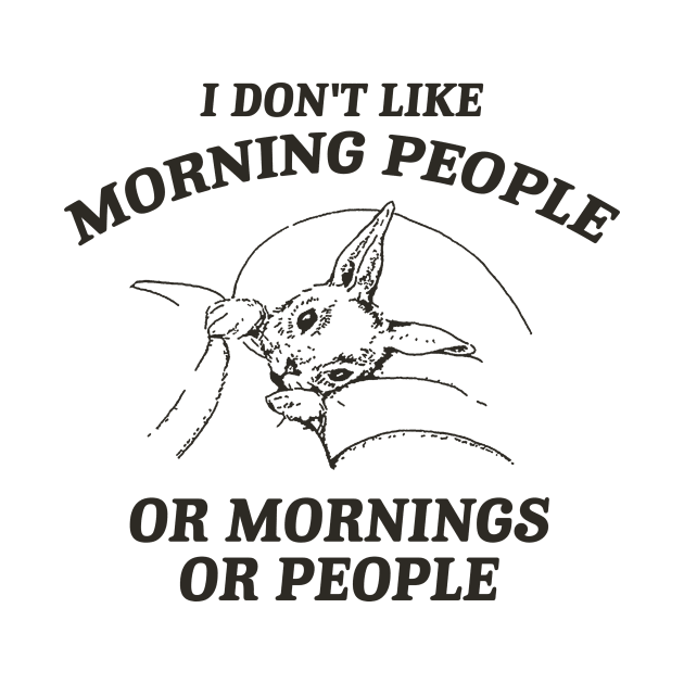 I Don't Like Morning People Or Mornings Or People shirt, Meme T Shirt, Vintage Cartoon T Shirt, Aesthetic by Y2KSZN