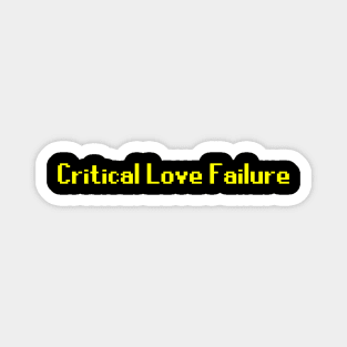 Critical Love Failure Magnet