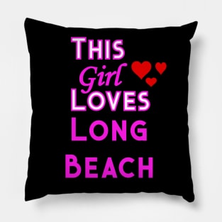 This Girl Loves Long Beach Pillow