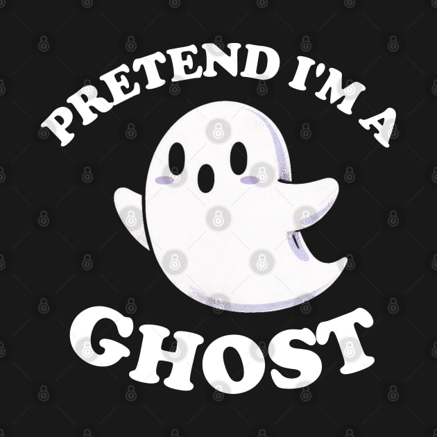 Pretend I'm A Ghost Funny Halloween Party Costume by starryskin