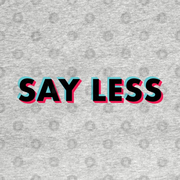 Say Less Glitch Black - Say Less - Kids Long Sleeve T-Shirt | TeePublic AU