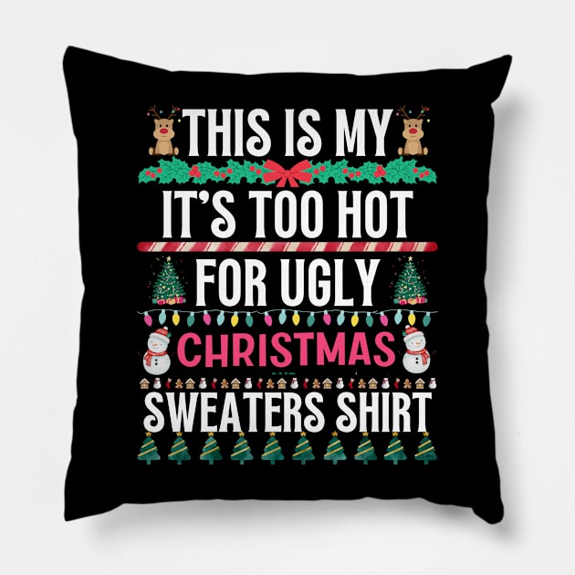 This Is My It's Too Hot For Ugly Christmas Sweaters Shirt Pillow by khalid12