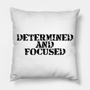 Determined And Focused Pillow