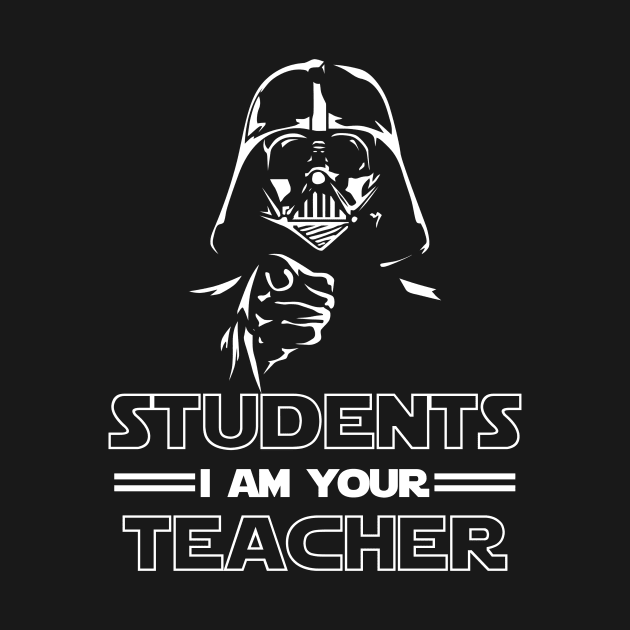 Students I am your Teacher by oyshopping