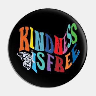 Kindness is Free Pin